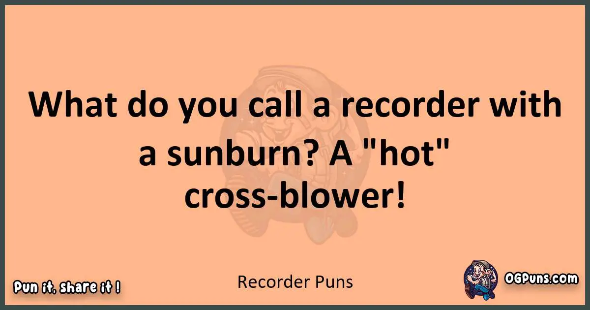 pun with Recorder puns