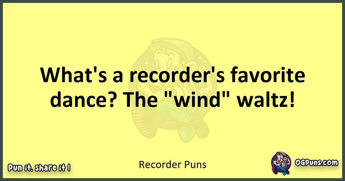 Recorder puns best worpdlay