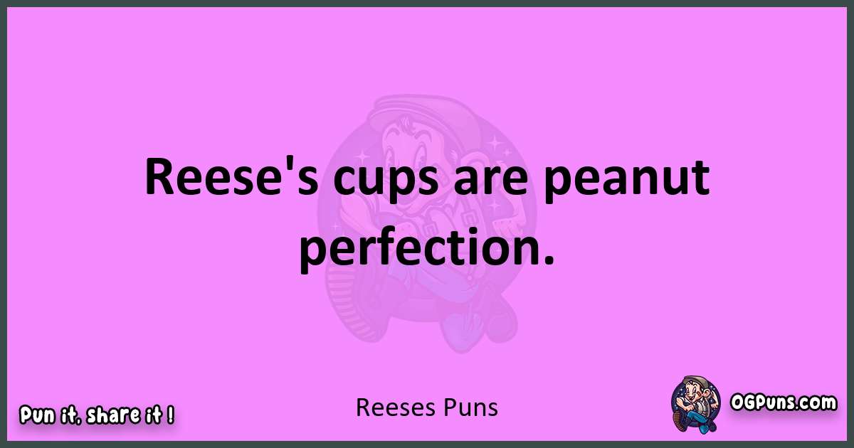 Reeses puns nice pun