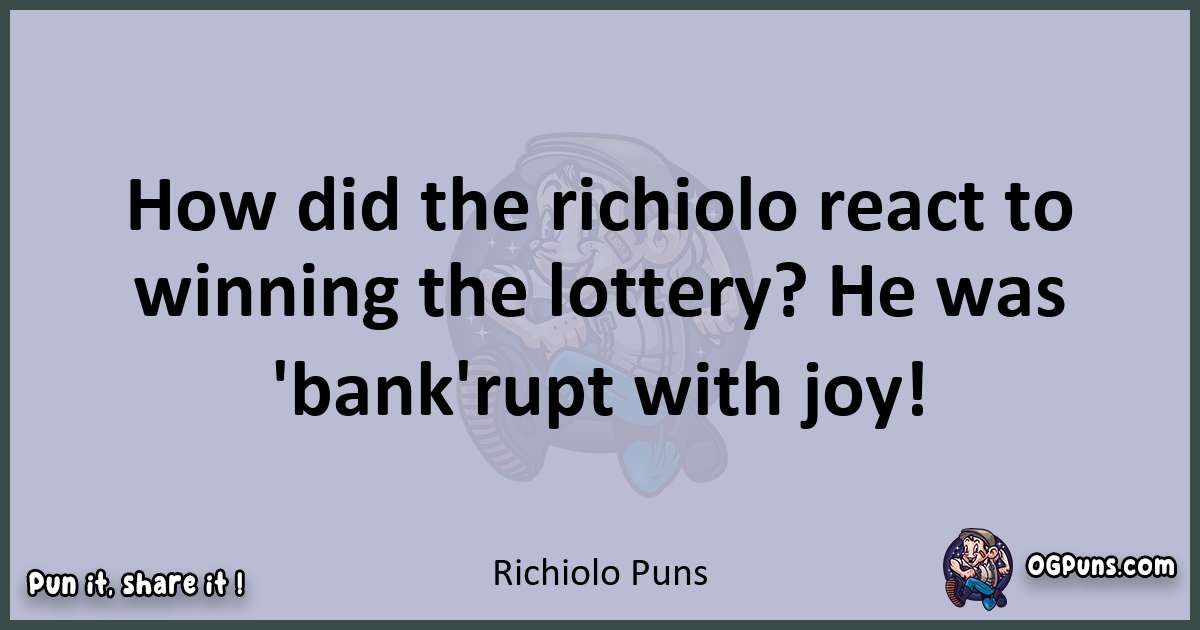 Textual pun with Richiolo puns