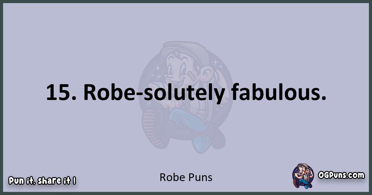 Textual pun with Robe puns