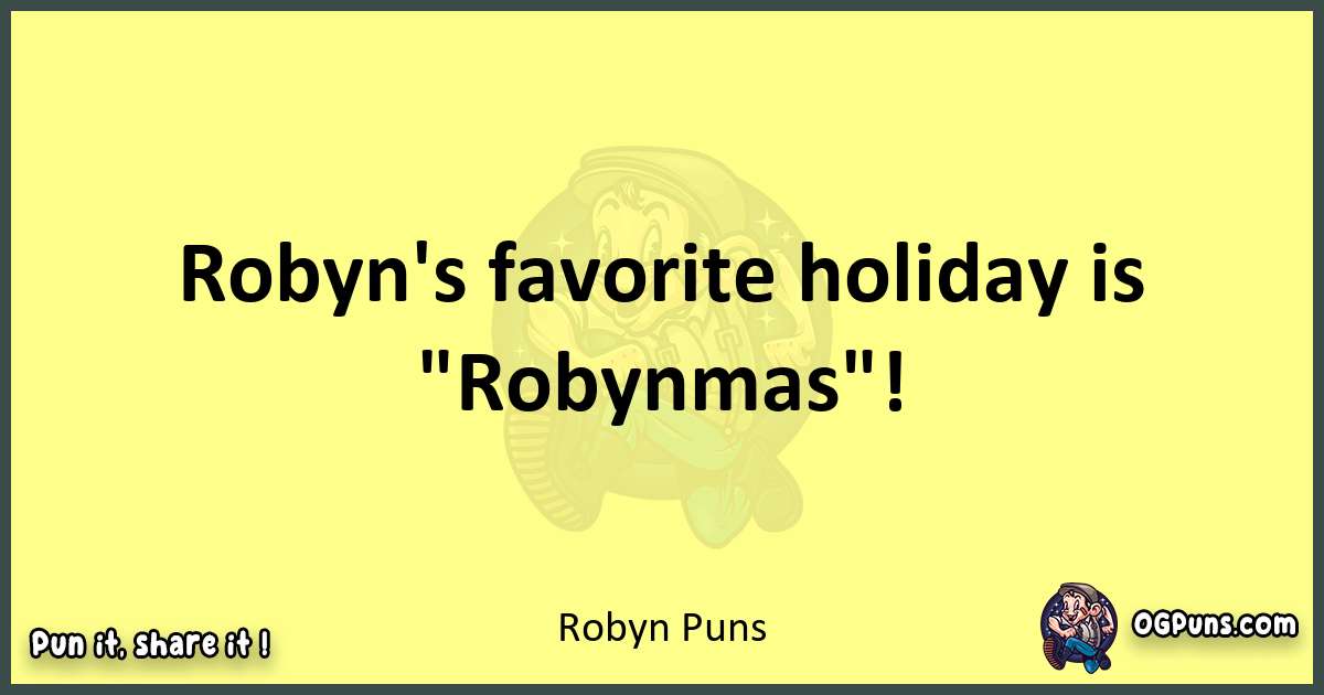 Robyn puns best worpdlay