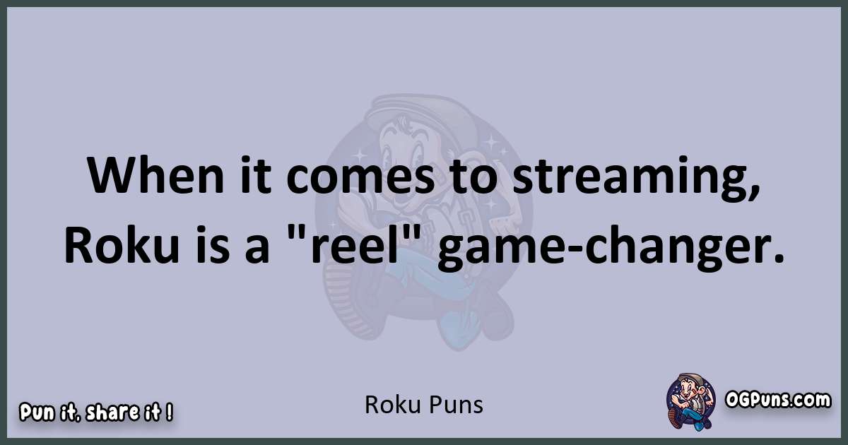 Textual pun with Roku puns