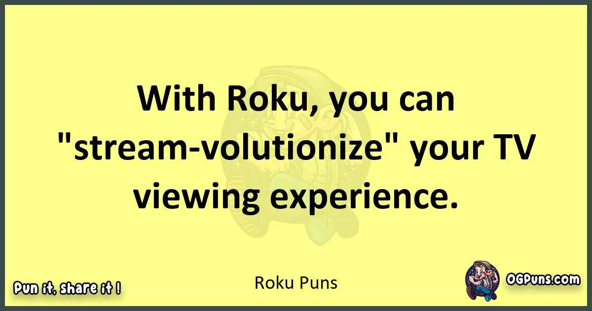 Roku puns best worpdlay