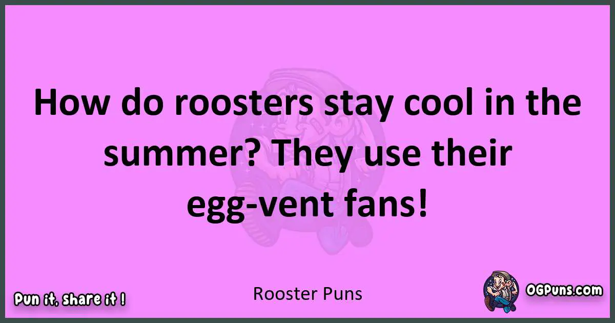Rooster puns nice pun