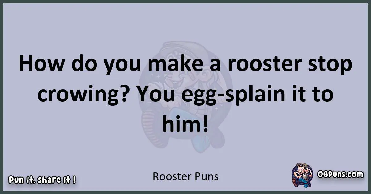 Textual pun with Rooster puns