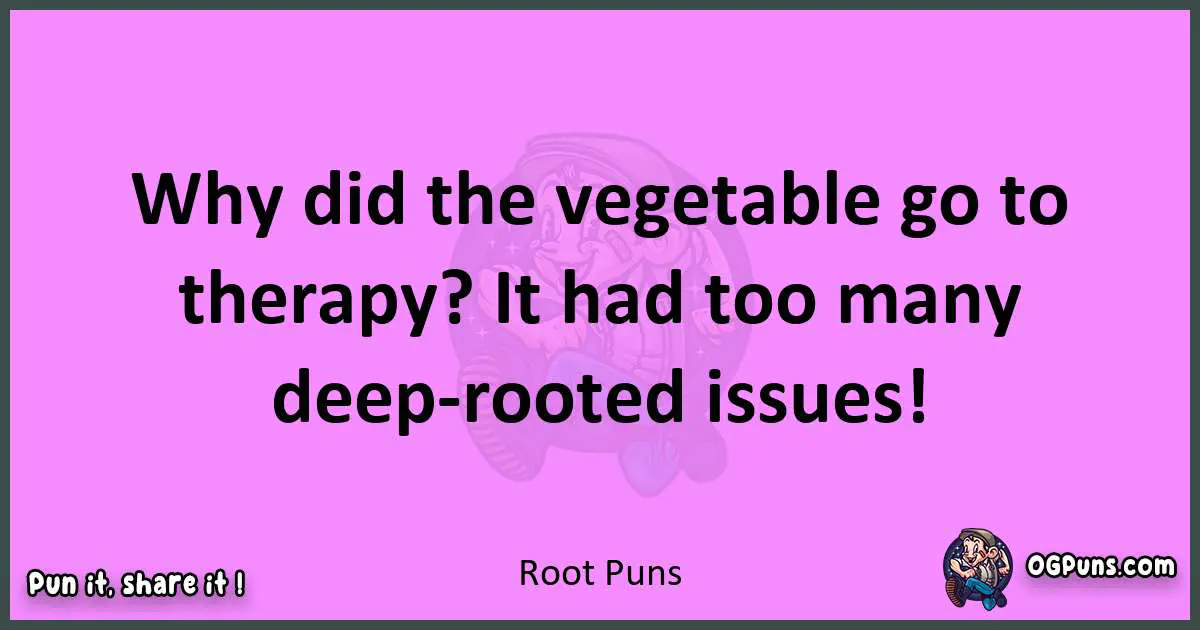 Root puns nice pun