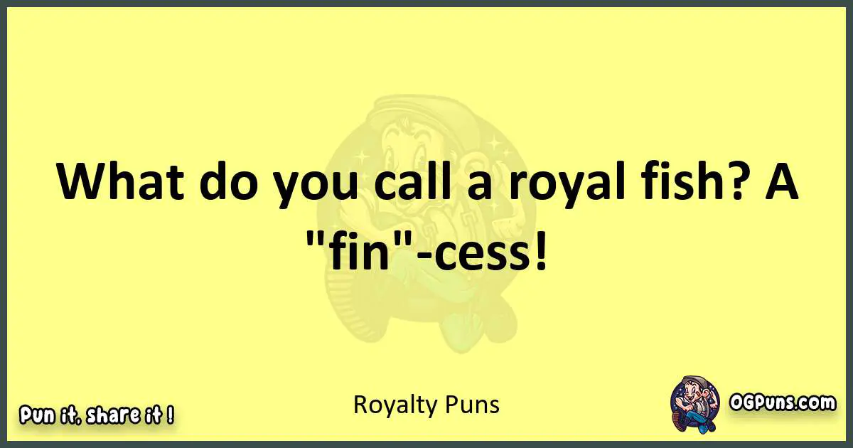 Royalty puns best worpdlay