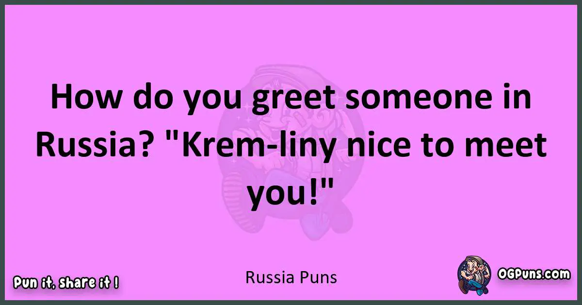 Russia puns nice pun
