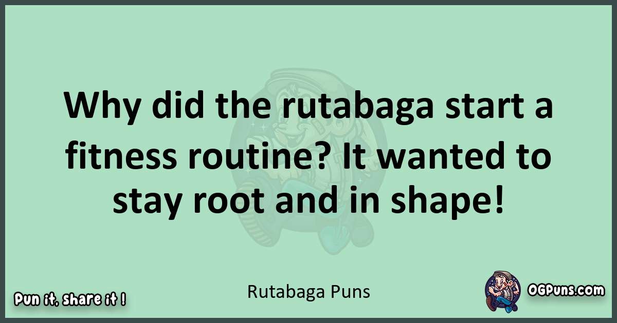 wordplay with Rutabaga puns