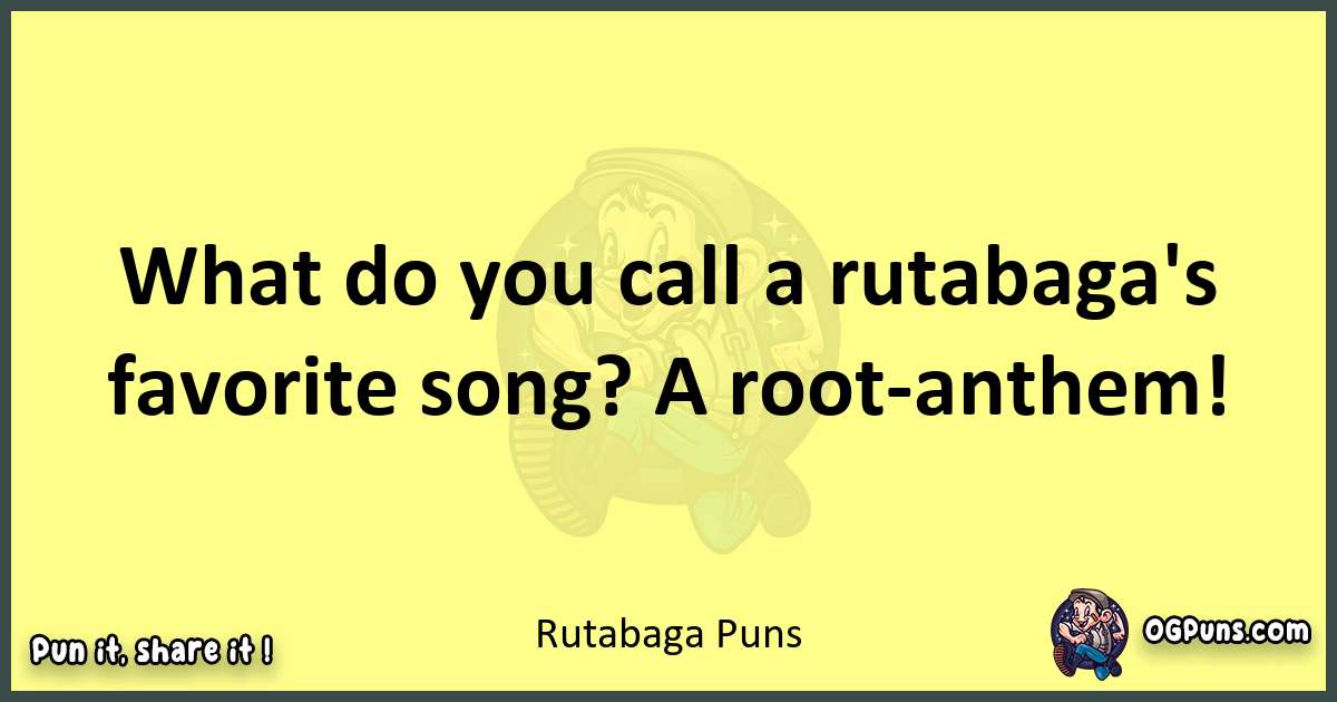 Rutabaga puns best worpdlay