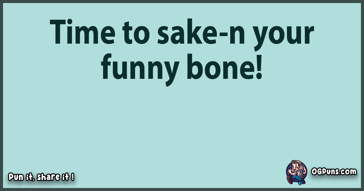 Text of a short pun with Sake puns