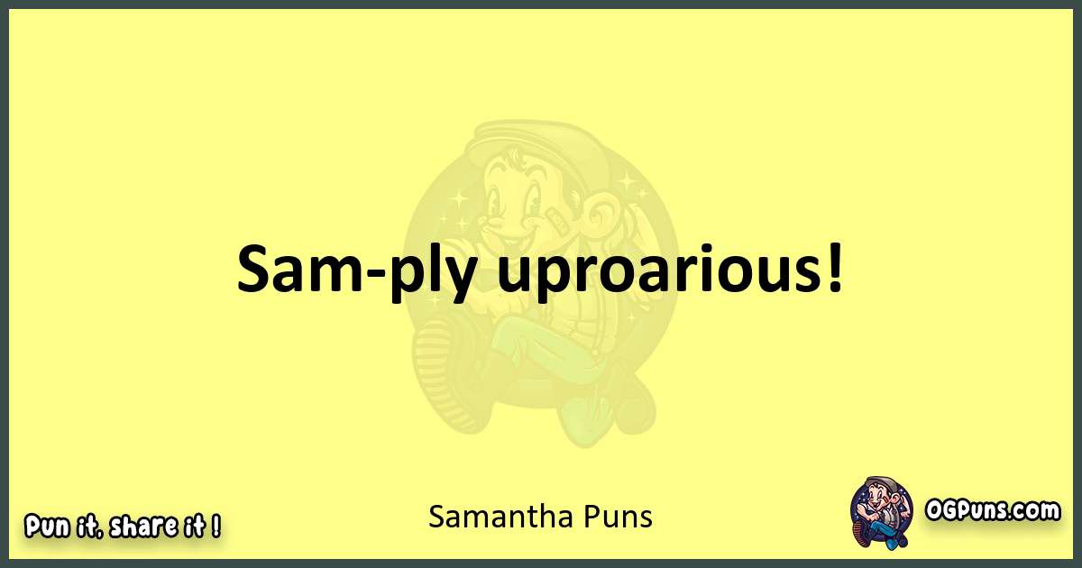 Samantha puns best worpdlay
