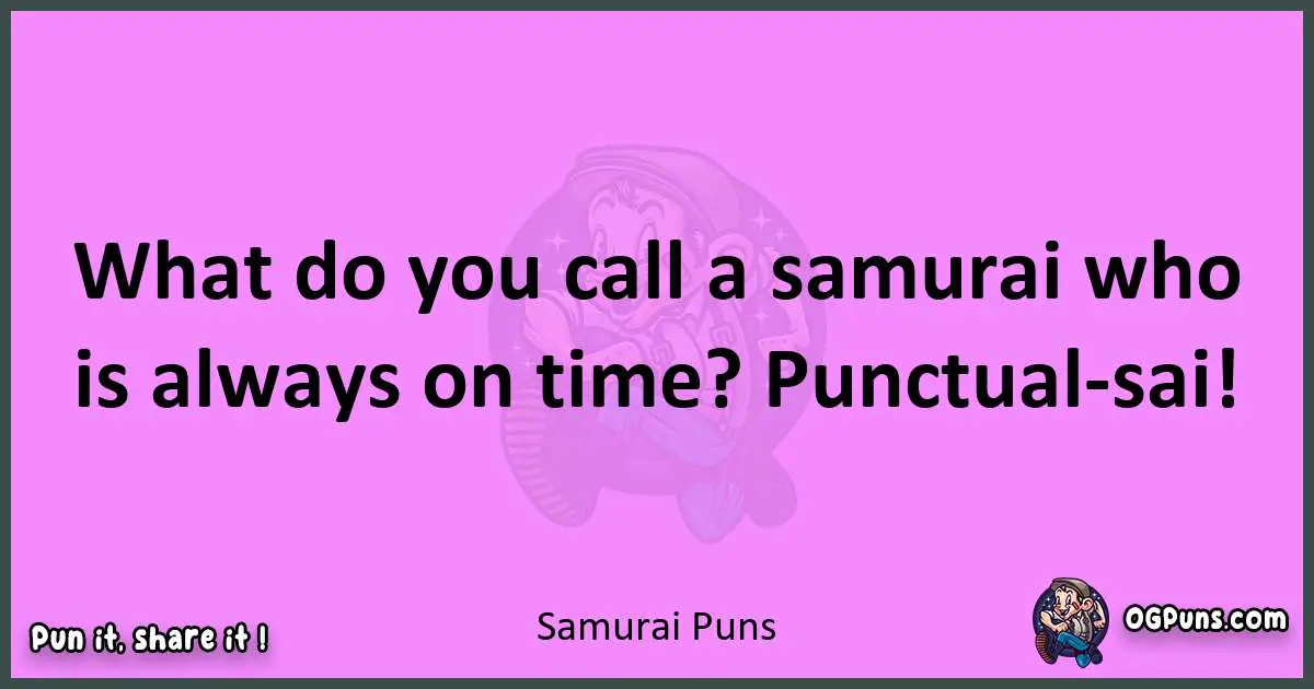 Samurai puns nice pun