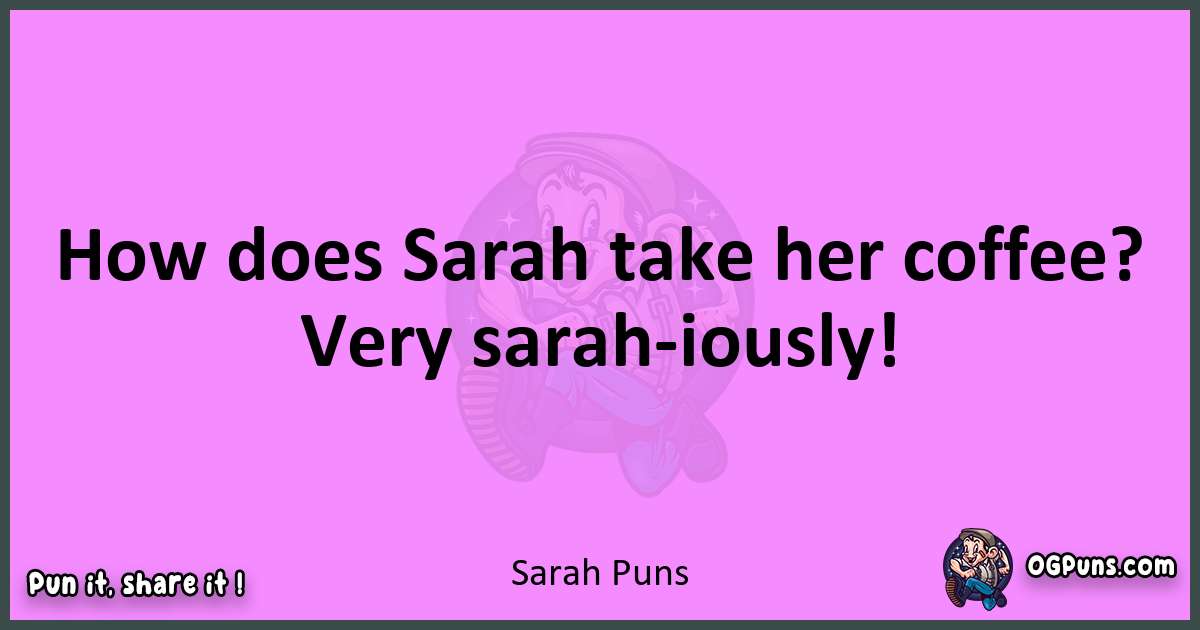 Sarah puns nice pun