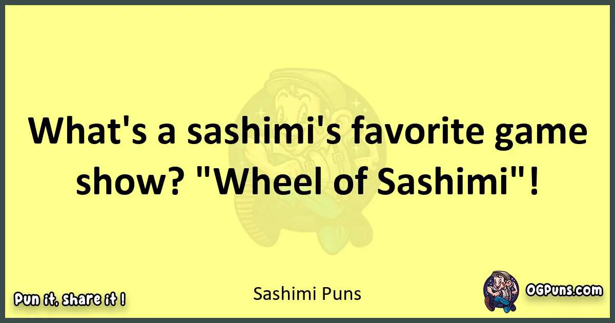 Sashimi puns best worpdlay