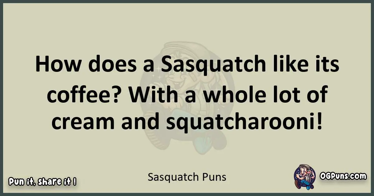 Sasquatch puns text wordplay