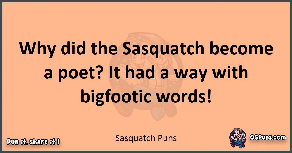 pun with Sasquatch puns
