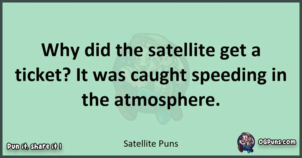 wordplay with Satellite puns