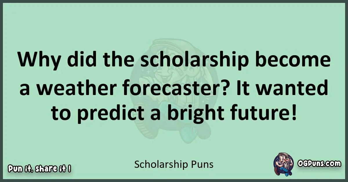 wordplay with Scholarship puns