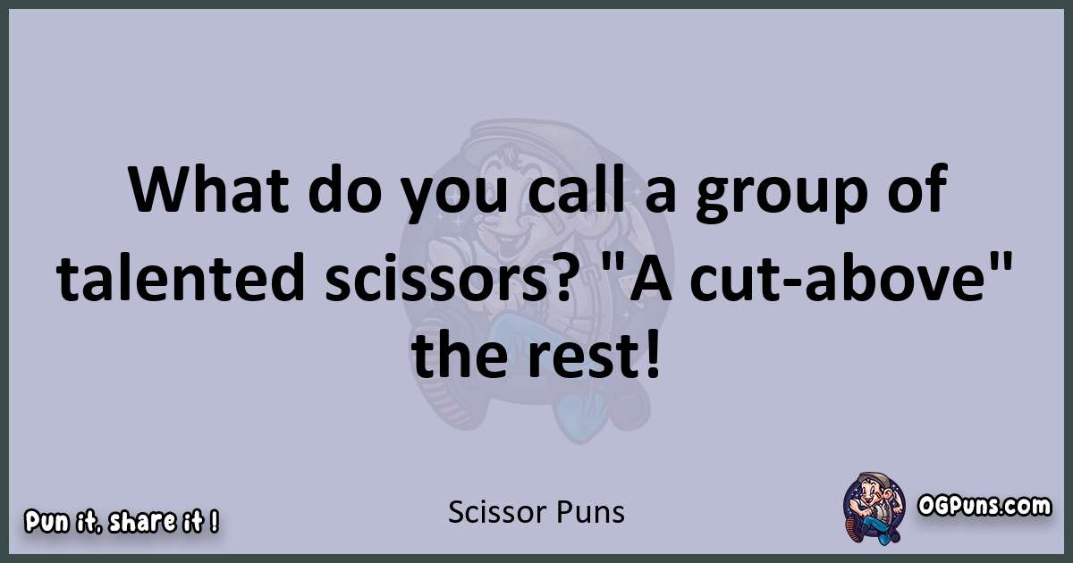 Textual pun with Scissor puns