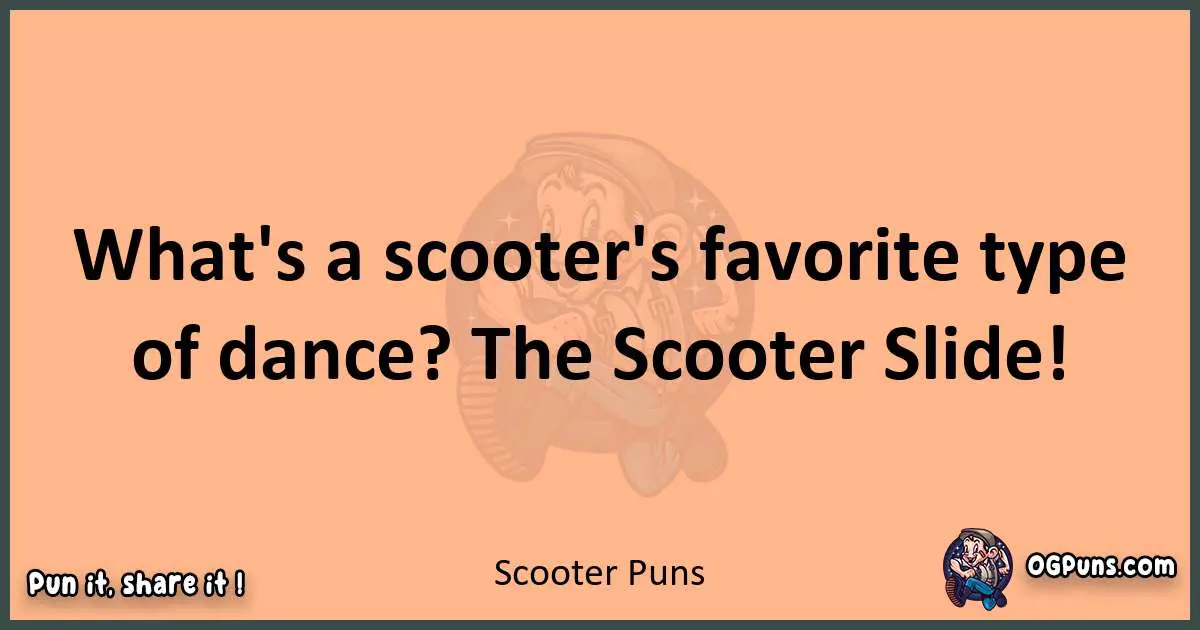 pun with Scooter puns