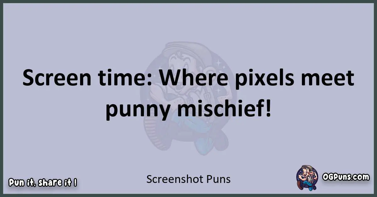 Textual pun with Screenshot puns