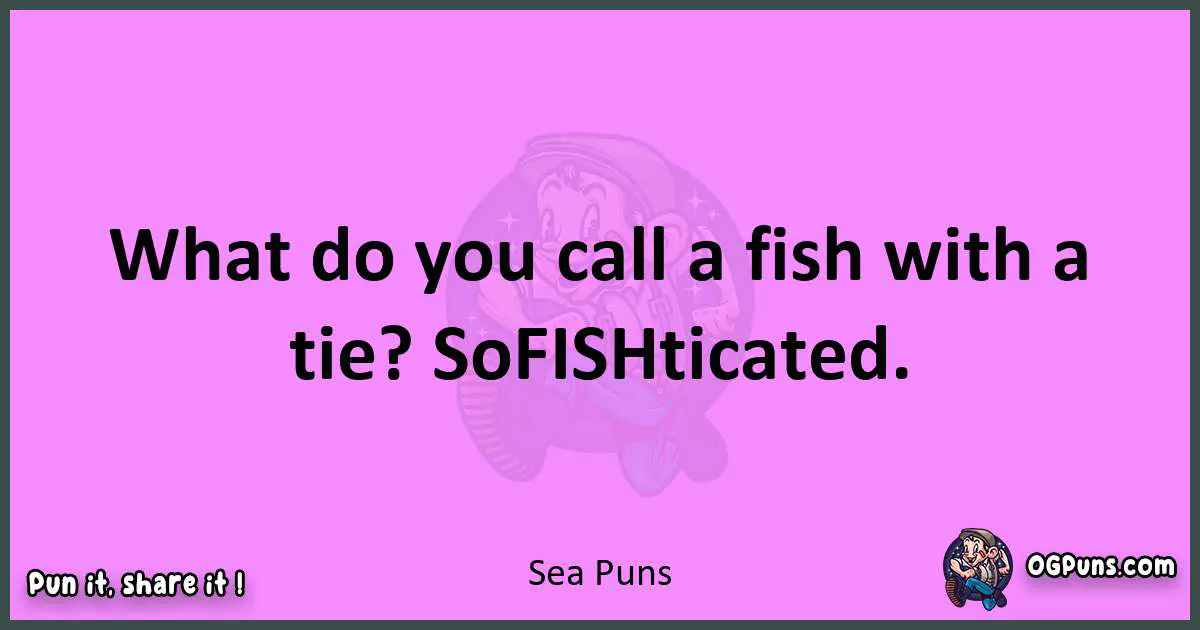 Sea puns nice pun