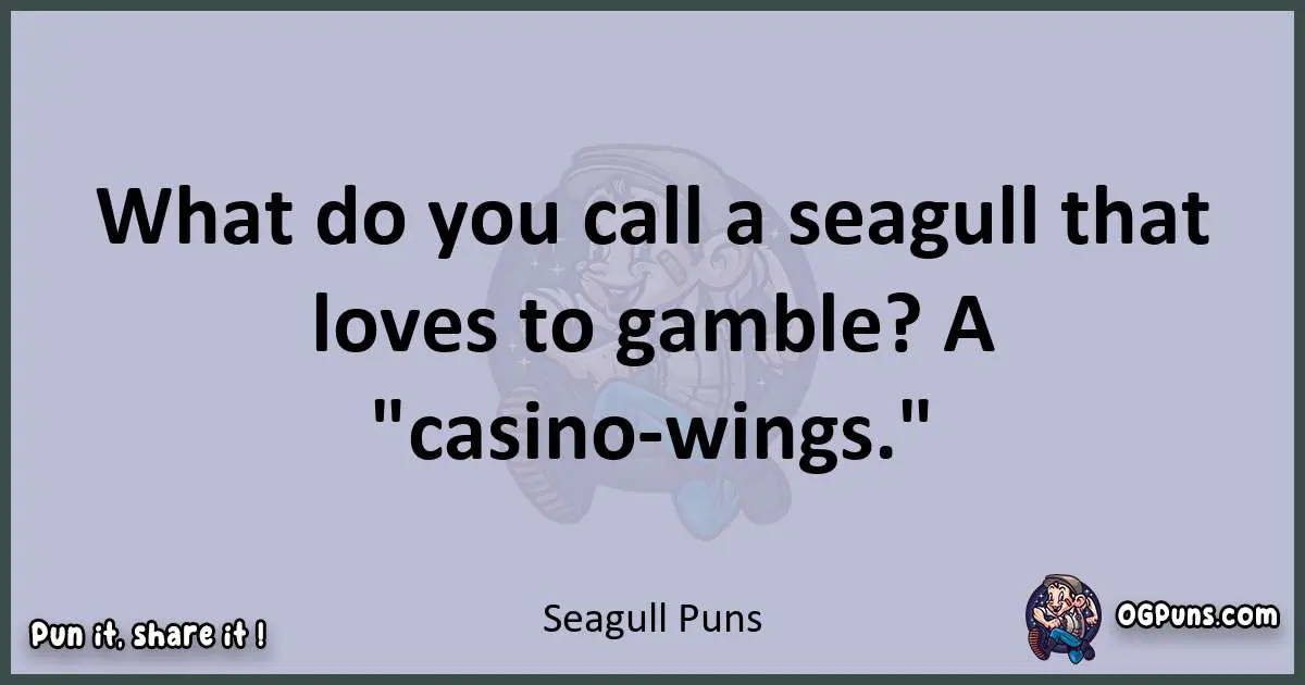 Textual pun with Seagull puns