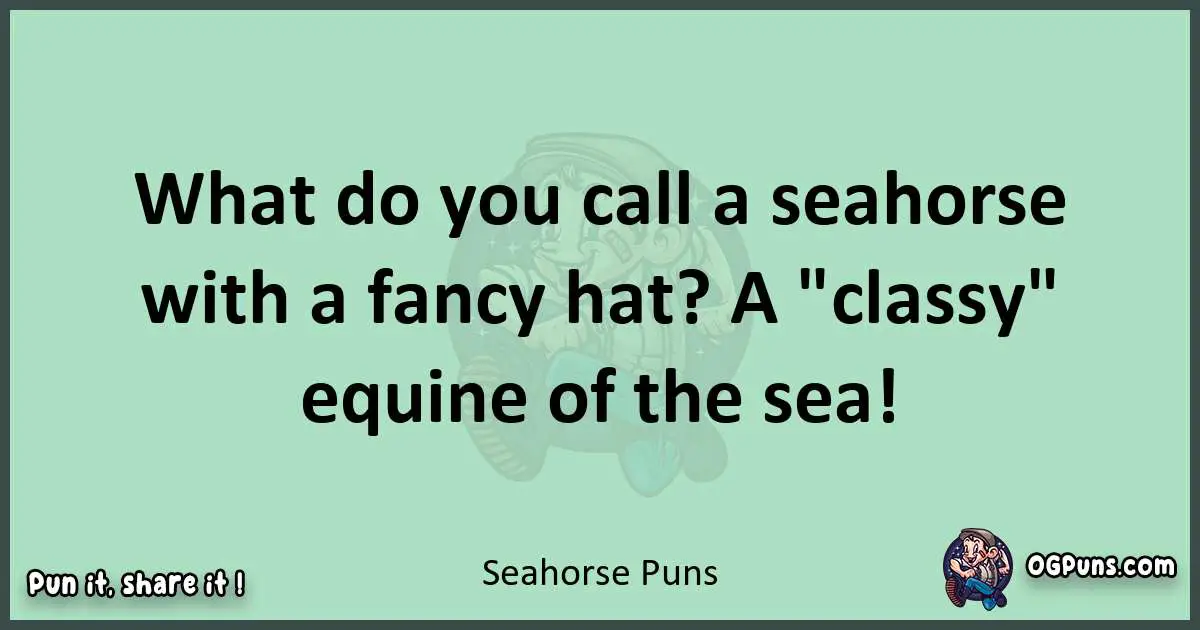 wordplay with Seahorse puns