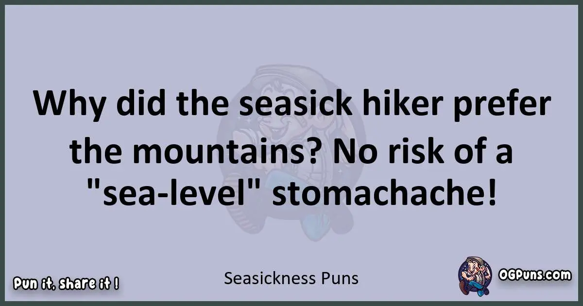 Textual pun with Seasickness puns