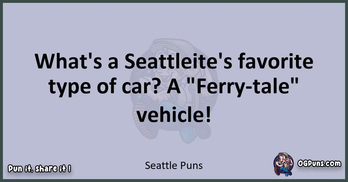 Textual pun with Seattle puns