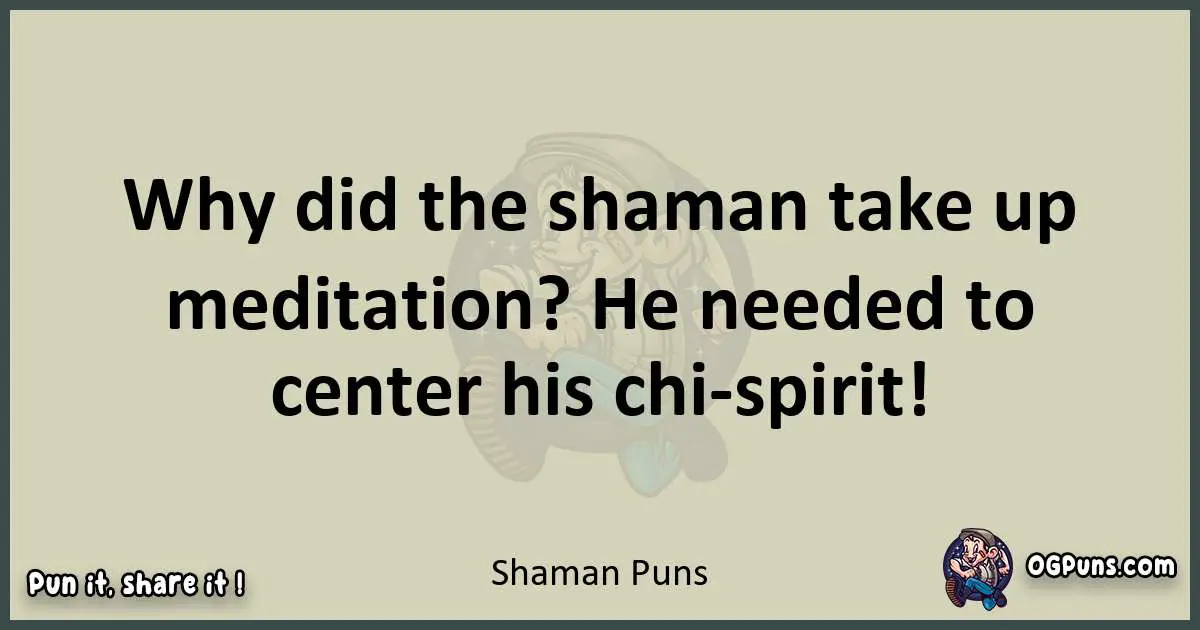 Shaman puns text wordplay