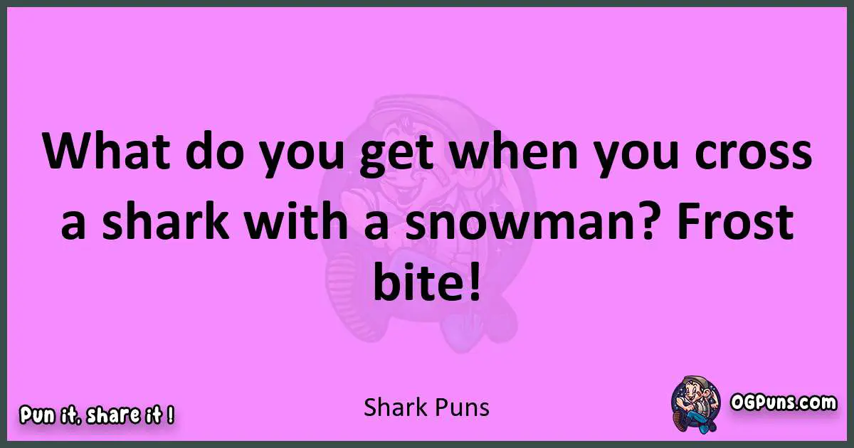 Shark puns nice pun