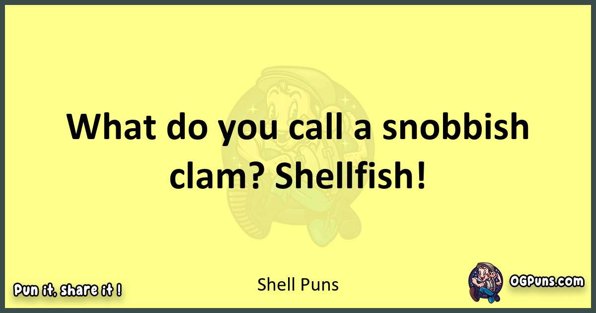 Shell puns best worpdlay