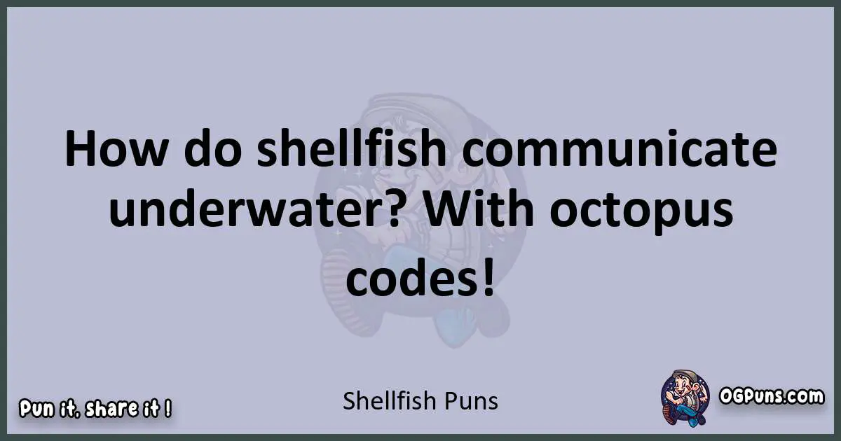 Textual pun with Shellfish puns
