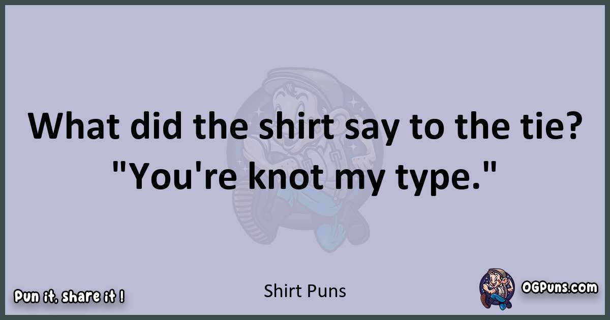 Textual pun with Shirt puns