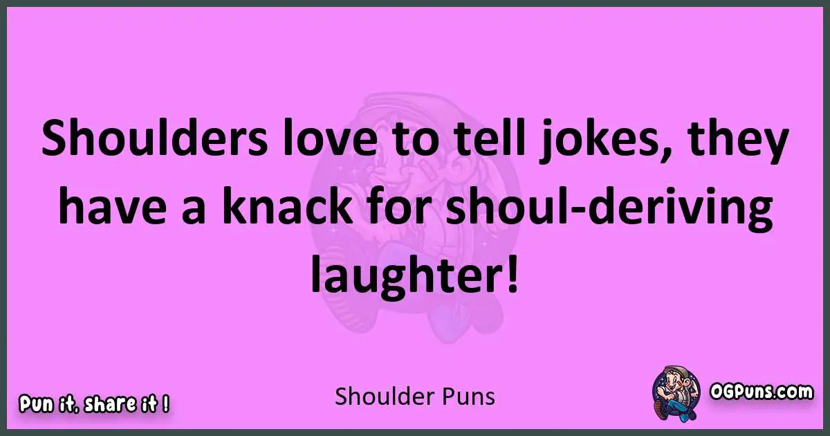 Shoulder puns nice pun