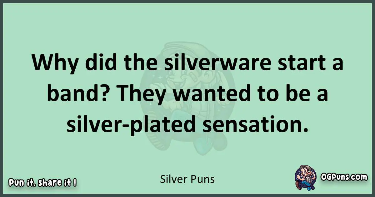 wordplay with Silver puns