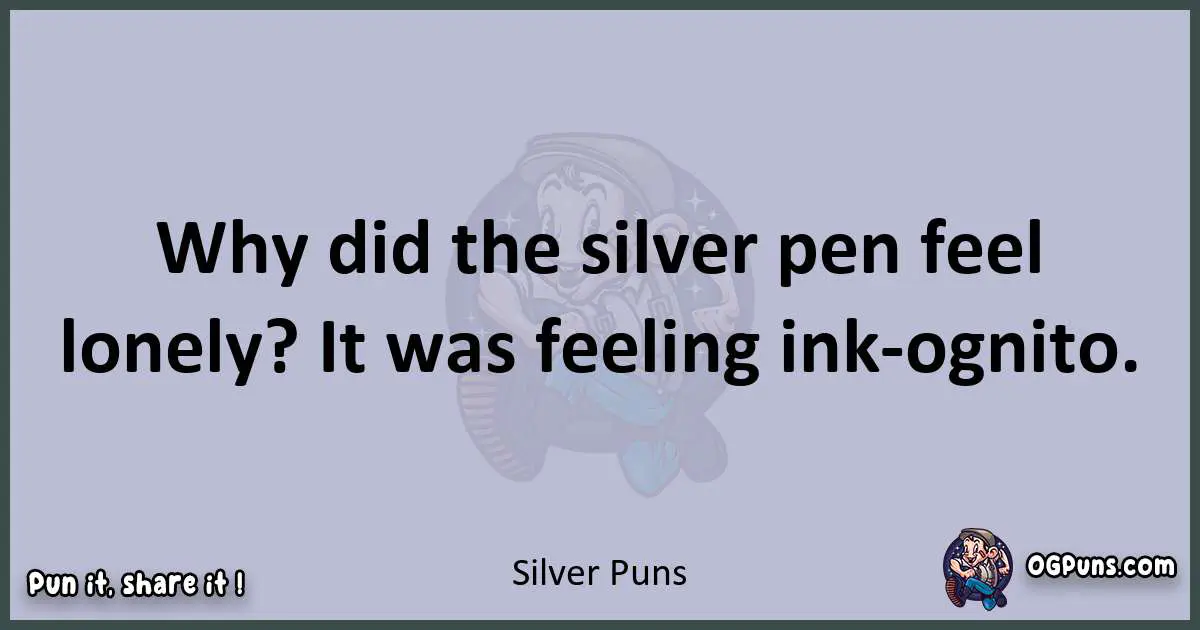 Textual pun with Silver puns
