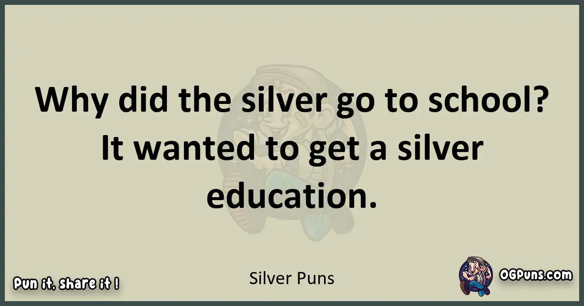 Silver puns text wordplay