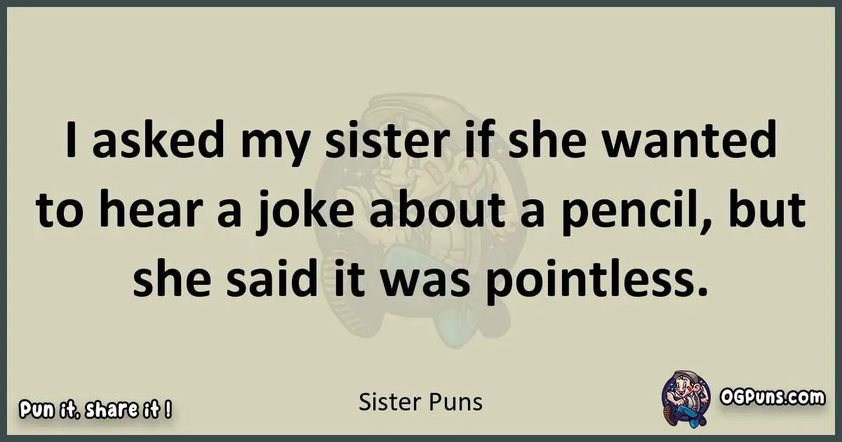 Sister puns text wordplay