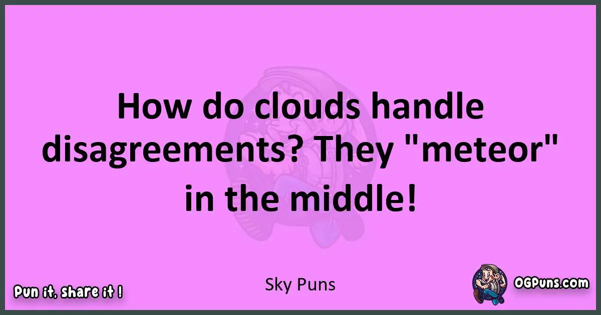 Sky puns nice pun