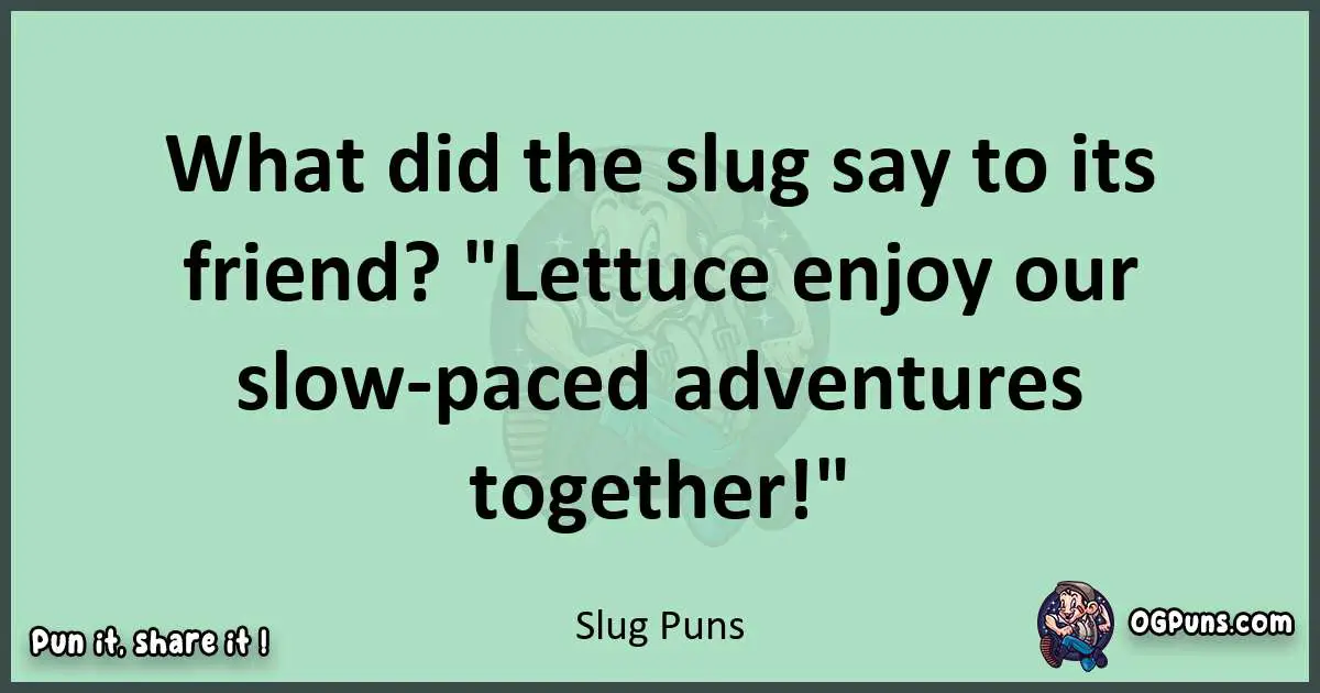 wordplay with Slug puns
