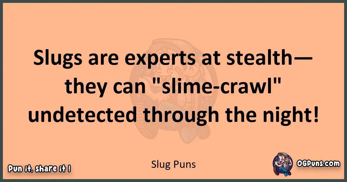 pun with Slug puns