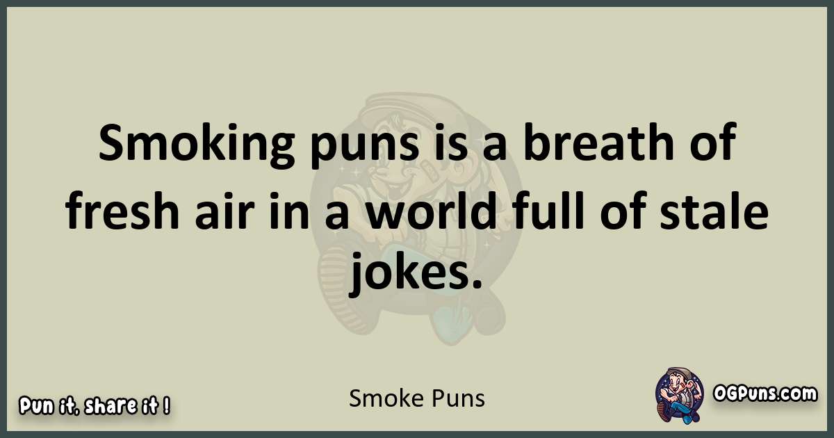 Smoke puns text wordplay