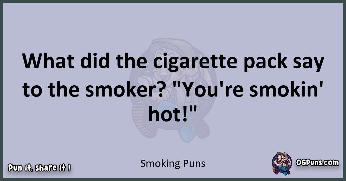 Textual pun with Smoking puns