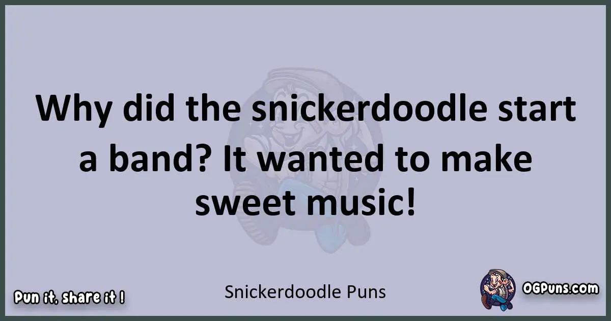 Textual pun with Snickerdoodle puns