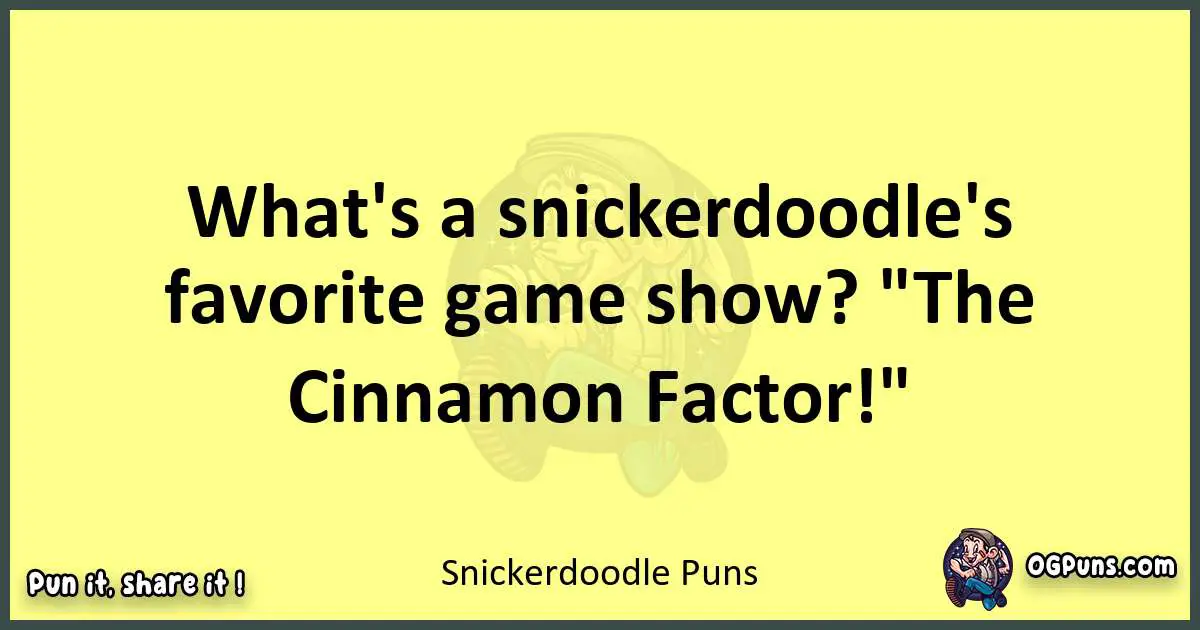 Snickerdoodle puns best worpdlay