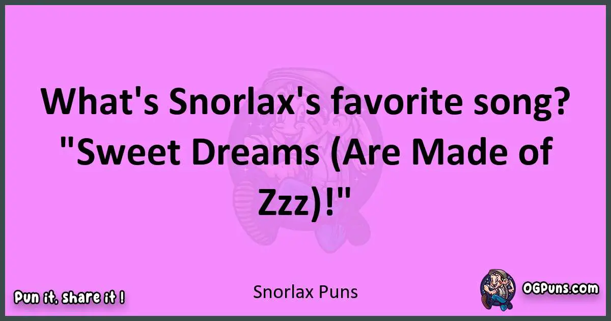Snorlax puns nice pun